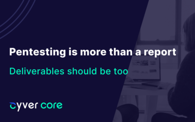 Pentesting is More than a PDF Report – Deliverables Should Be Too