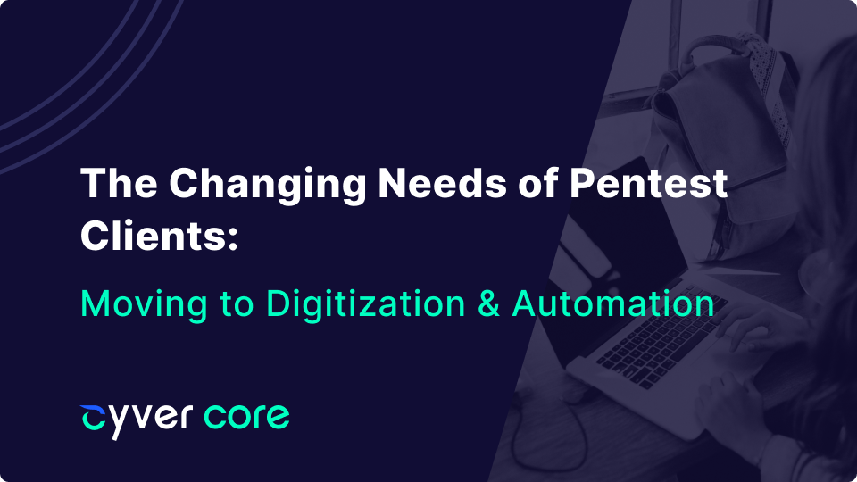 The Changing Needs of Pentest Clients