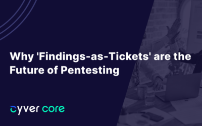Why “Findings as Tickets” are the Future of Pentesting