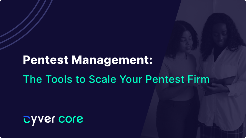 The Tools to Scale Your Pentest Firm
