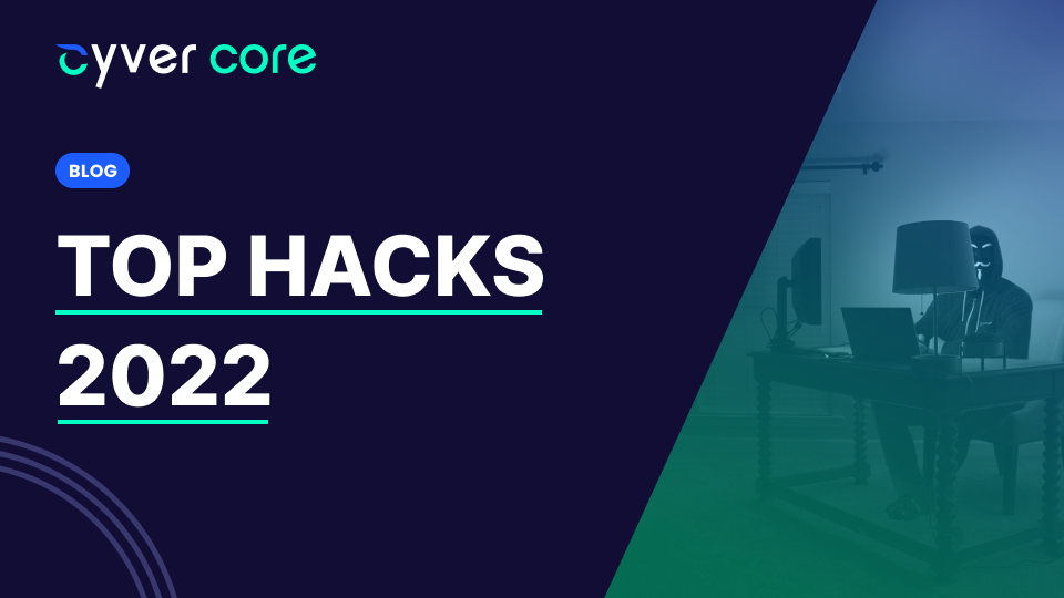Top hacks 2022 Cyver Core