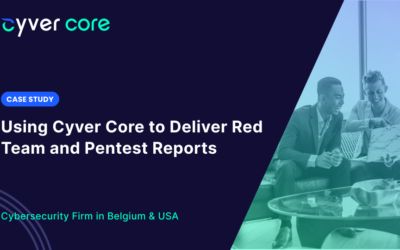 Case Study: Using Cyver Core to Deliver Red Team and Pentest Reports 