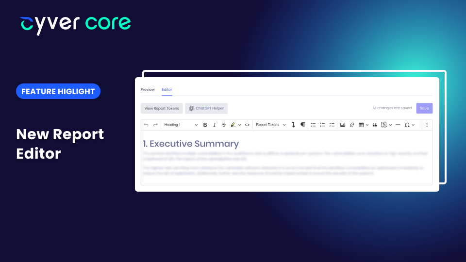 Cyver Core Feature Highlight: Report Editor