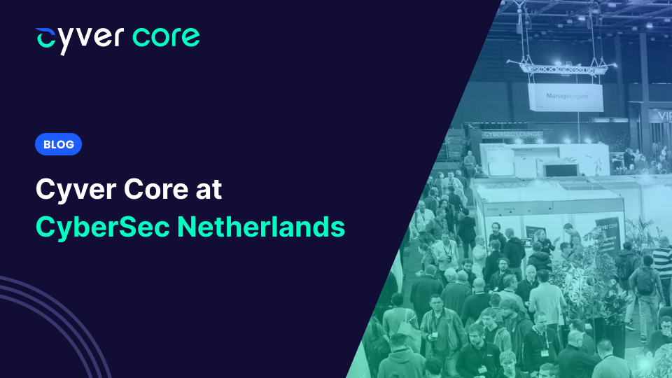 Cyver Core at CyberSec Netherlands 